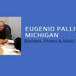 Eugenio Pallisco Michigan: Business, Fitness & Music Ventures