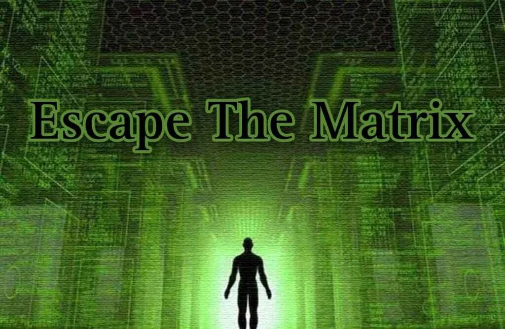 escape the matrix