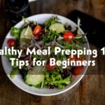 Healthy Meal Prepping 101- Tips for Beginners